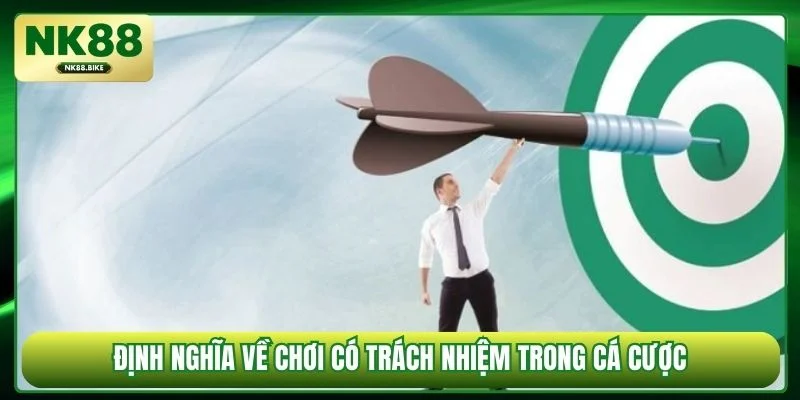 Định nghĩa về chơi có trách nhiệm trong cá cược